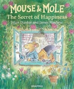 Mouse and Mole: The Secret of Happiness - Joyce Dunbar - 9781913134839