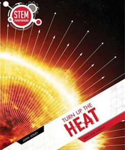 STEM Is Everywhere: Turn Up The Heat - John Lesley - 9781925860887