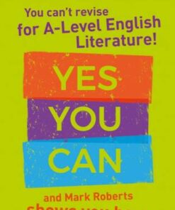 You can't revise for A Level English Literature! Yes you can