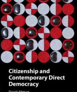 Citizenship and Contemporary Direct Democracy - David Altman (Pontificia Universidad Catolica de Chile) - 9781108721776