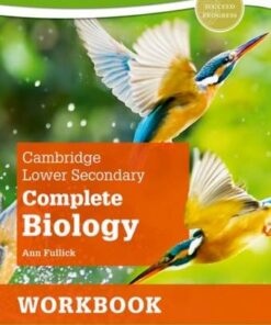 Cambridge Lower Secondary Complete Biology: Workbook (Second Edition) - Ann Fullick - 9781382018463