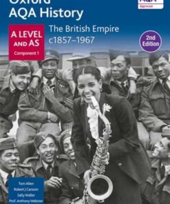 Oxford AQA History for A Level: The British Empire c1857-1967 Student Book Second Edition - Sally Waller - 9781382023177