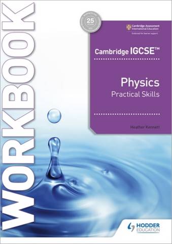 Cambridge IGCSE (TM) Physics Practical Skills Workbook - Heather Kennett - 9781398310551