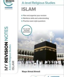 My Revision Notes: A-level Religious Studies Islam - Waqar Ahmad Ahmedi - 9781398317161