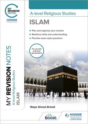 My Revision Notes: A-level Religious Studies Islam - Waqar Ahmad Ahmedi - 9781398317161