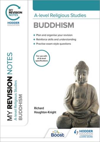 My Revision Notes: A-level Religious Studies Buddhism 3 My Revision Notes: A-level Religious Studies Buddhism - Richard Houghton-Knight - 9781398317178