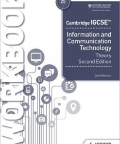 Cambridge IGCSE Information and Communication Technology Theory Workbook Second Edition - David Watson - 9781398318564