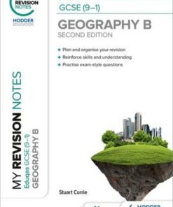 My Revision Notes: Eduqas GCSE (9-1) Geography B Second Edition - Stuart Currie - 9781398321731
