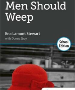 Men Should Weep by Ena Lamont Stewart: School Edition - Ena Lamont Stewart - 9781510476479