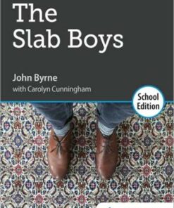 The Slab Boys by John Byrne: School Edition - John Byrne - 9781510480568