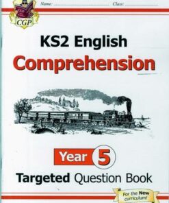New KS2 English Targeted Question Book: Year 5 Reading Comprehension - Book 1 (with Answers): Year 5: Comprehension - CGP Books - 9781782944508