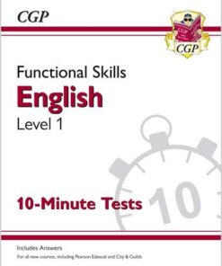 New Functional Skills English Level 1 - 10 Minute Tests (for 2020 & beyond) - CGP Books - 9781789084856