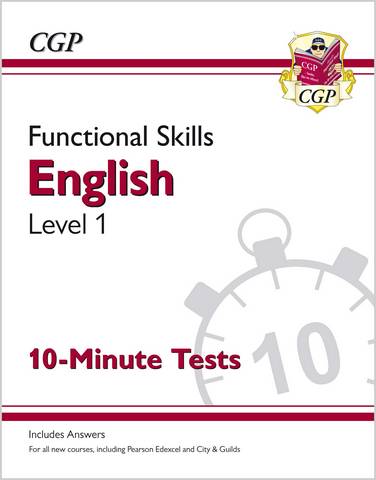 New Functional Skills English Level 1 - 10 Minute Tests (for 2020 & beyond) - CGP Books - 9781789084856