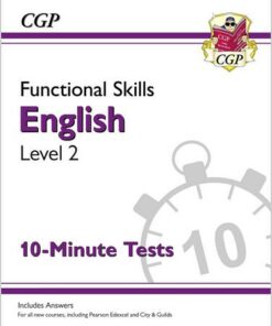 New Functional Skills English Level 2 - 10 Minute Tests (for 2020 & beyond) - CGP Books - 9781789084870