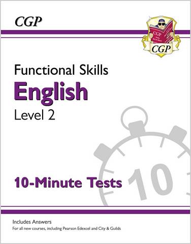 New Functional Skills English Level 2 - 10 Minute Tests (for 2020 & beyond) - CGP Books - 9781789084870