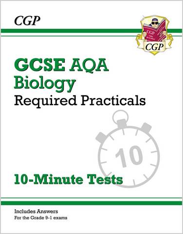 New Grade 9-1 GCSE Biology: AQA Required Practicals 10-Minute Tests (includes Answers) - CGP Books - 9781789085112