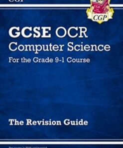 New GCSE Computer Science OCR Revision Guide - for exams in 2022 and beyond - CGP Books - 9781789085563