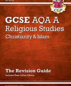 New Grade 9-1 GCSE Religious Studies: AQA A Christianity & Islam Revision Guide (with Online Ed) - CGP Books - 9781789085709