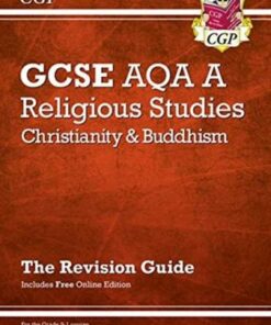 New Grade 9-1 GCSE Religious Studies: AQA A Christianity & Buddhism Revision Guide (with Online Ed) - CGP Books - 9781789085716
