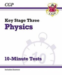 New KS3 Physics 10-Minute Tests (with answers) - CGP Books - 9781789085815