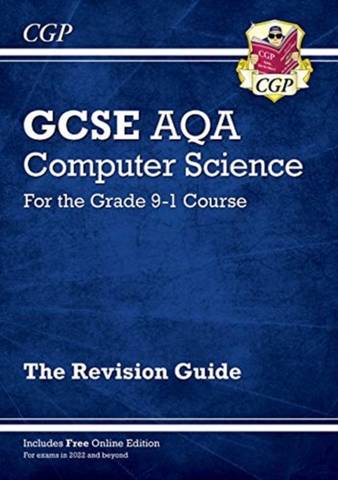 New GCSE Computer Science AQA Revision Guide - for exams in 2022 and beyond - CGP Books - 9781789086096