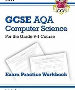 New GCSE Computer Science AQA Exam Practice Workbook - for exams in 2022 and beyond - CGP Books - 9781789086119