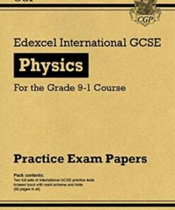 New Edexcel International GCSE Physics Practice Papers - for the Grade 9-1 Course - CGP Books - 9781789086836