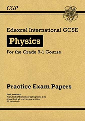 New Edexcel International GCSE Physics Practice Papers - for the Grade 9-1 Course - CGP Books - 9781789086836