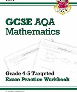 GCSE Maths AQA Grade 4-5 Targeted Exam Practice Workbook (includes answers) - CGP Books - 9781789086867