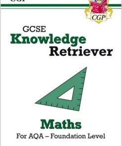 New GCSE Maths AQA Knowledge Retriever - Foundation - CGP Books - 9781789087284