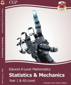New Edexcel AS & A Level Mathematics Student Textbook - Statistics & Mechanics Year 1/AS + Online Ed - CGP Books - 9781789088403