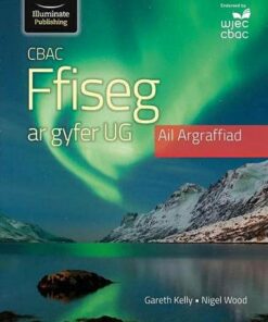 CBAC Ffiseg ar gyfer UG Ail Argraffiad (WJEC Physics for AS Level Student Book - 2nd Edition) - Gareth Kelly - 9781912820863