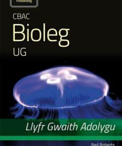 CBAC Bioleg UG Llyfr Gwaith Adolygu (WJEC Biology for AS Level - Revision Workbook) - Dr Neil Roberts - 9781912820870