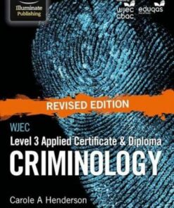 WJEC Level 3 Applied Certificate & Diploma Criminology: Revised Edition - Carole A Henderson - 9781912820986