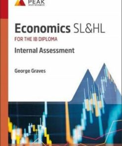Economics SL&HL: Internal Assessment: Study & Revision Guide for the IB Diploma - George Graves - 9781913433352