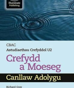CBAC Astudiaethau Crefyddol U2 Crefydd a Moeseg Canllaw Adolygu (WJEC/Eduqas Religious Studies for A Level Year 2 & A2 - Religion & Ethics Revision Guide) - Richard Gray - 9781913963217
