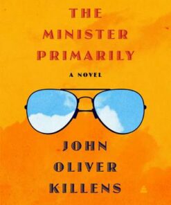 The Minister Primarily: A Novel - John Oliver Killens - 9780063079595
