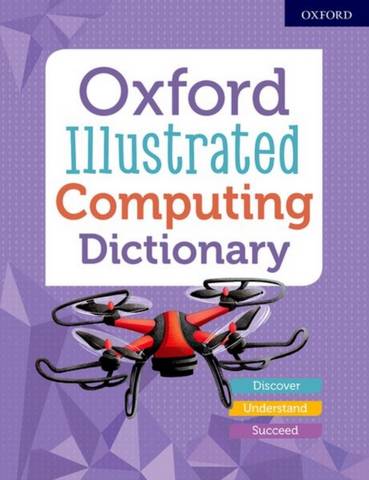 Oxford Illustrated Computing Dictionary - Oxford Dictionaries - 9780192772459