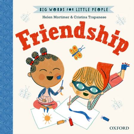 Big Words for Little People: Friendship - Helen Mortimer - 9780192777652