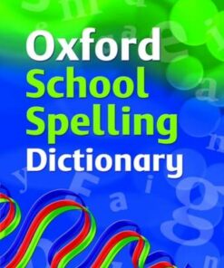 Oxford School Spelling Dictionary - Oxford Dictionaries - 9780199116362