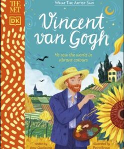 The Met Vincent van Gogh: He Saw the World in Vibrant Colours - Amy Guglielmo - 9780241479001