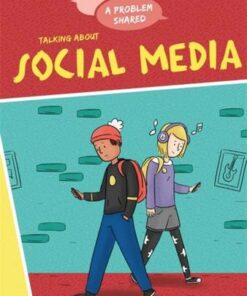 A Problem Shared: Talking About Social Media - Louise Spilsbury - 9781445171319
