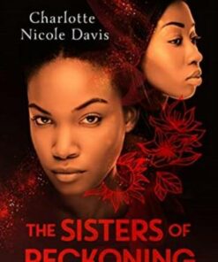 The Sisters of Reckoning (sequel to The Good Luck Girls) - Charlotte Nicole Davis - 9781471409318
