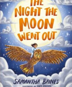 The Night the Moon Went Out: A Bloomsbury Reader - Samantha Baines - 9781472993519