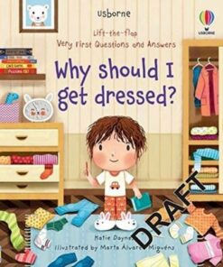 Very First Questions and Answers Why should I get dressed? - Katie Daynes - 9781474989855