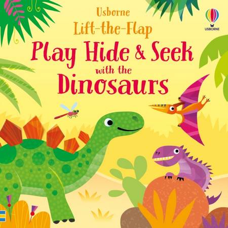 Play Hide & Seek with the Dinosaurs - Gareth Lucas - 9781474995672