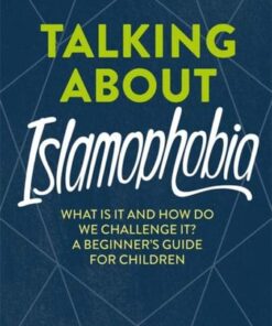 Talking About Islamophobia - Sabeena Akhtar - 9781526313379