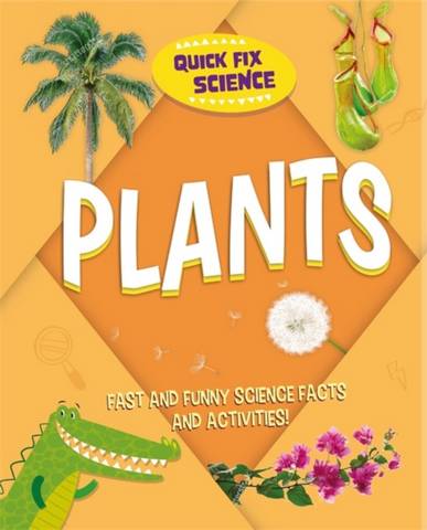 Quick Fix Science: Plants - Paul Mason - 9781526315830
