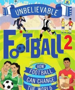 Unbelievable Football 2: How Football Can Change the World - Matt Oldfield - 9781526364234