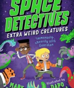 Space Detectives: Extra Weird Creatures - Mark Powers - 9781526603203